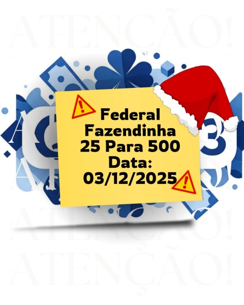 FEDERAL - FAZENDINHA 25 PARA 500